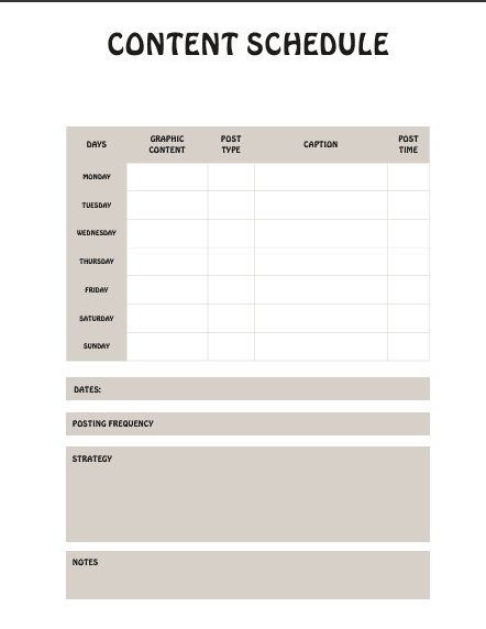 Content schedule template with a 7-day weekly table for graphic content, post type, caption, and post time, plus sections labeled Dates, Posting Frequency, Strategy, and Notes.