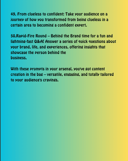 Two page prompts on a gradient blue-to-yellow background. Prompt 49 explains guiding your audience from clueless to confident by showing how you became a confident expert. Prompt 50 invites a rapid-fire round—quick questions about your brand, life, and experiences to reveal the person behind the business. The final paragraph notes these prompts help create versatile, engaging content tailored to your audience's cravings.